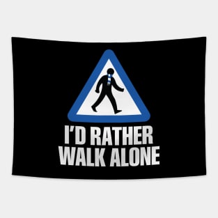 I'd Rather Walk Alone - EVE - white Tapestry