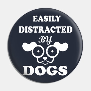 Easily distracted by Dogs dog lovers Pin