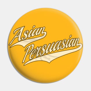 Asian Persuasian Pin