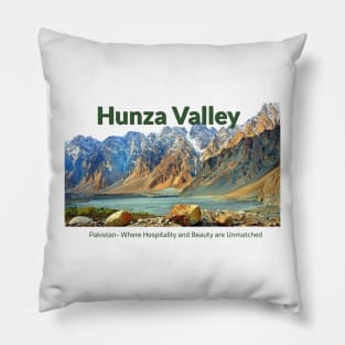 Hunza Valley Pakistan - where hospitality and beauty awaits you pakistan culture pakistani tourism Pillow