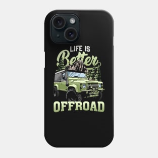 Life is better Offroad Jeep Phone Case