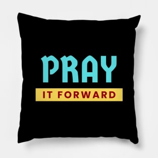 Pray it Forward | Christian Typography Pillow