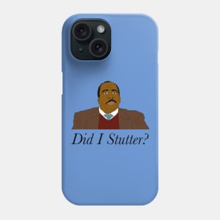 Stanley Did I Stutter? Phone Case