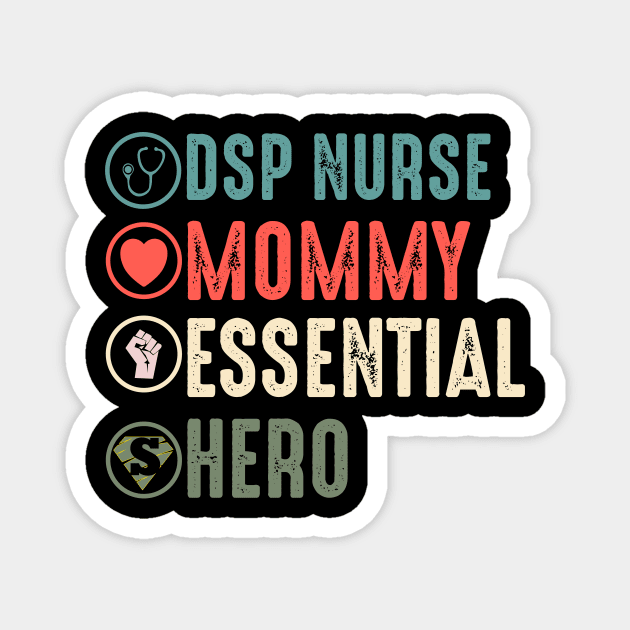 DSP nurse mommy essential hero dsp nurse gift idea Magnet by DODG99