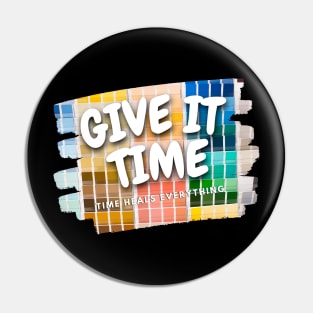 Give It Time. Pin