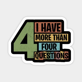 Funny Passover Seder I Have More Than Four Questions Magnet