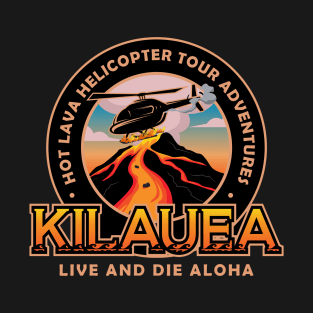 Hot Lava Kilauea Helicopter Tour Adventures T-Shirt