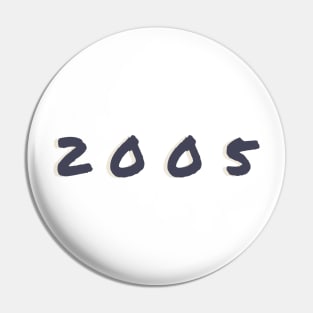 Born In 2005 Pin