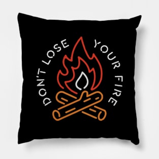 Don't Lose Your Fire Pillow