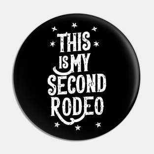 This is my second rodeo Pin