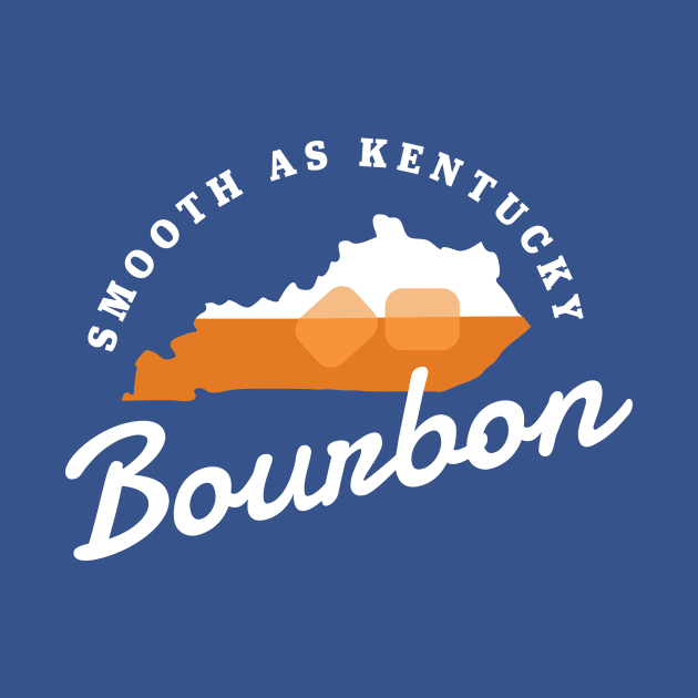 Kentucky Bourbon Smooth As Kentucky Bourbon KY Whiskey by PodDesignShop