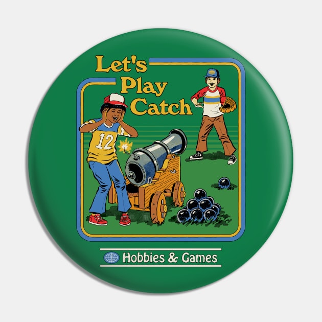 Let's Play Catch Pin by Steven Rhodes