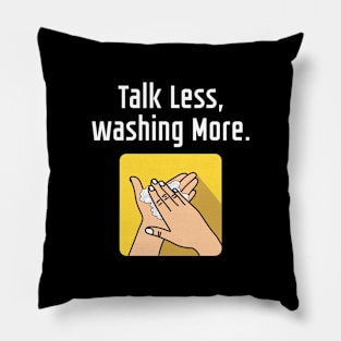 Talk Less Washing More Pillow