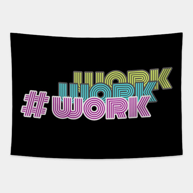 work work work Tapestry by leng