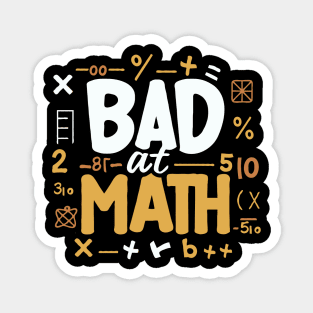 Bad At Math. Funny Maths Magnet