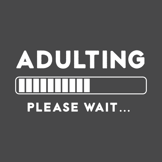 Adulting Shirt - Adulting Please Wait Loading by redbarron