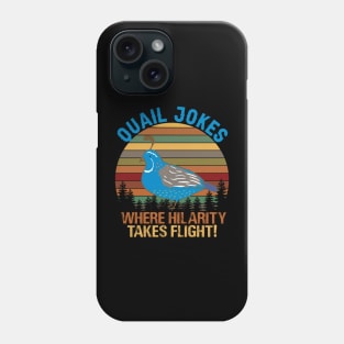 Quail Jokes Where Hilarity Takes Flight Phone Case