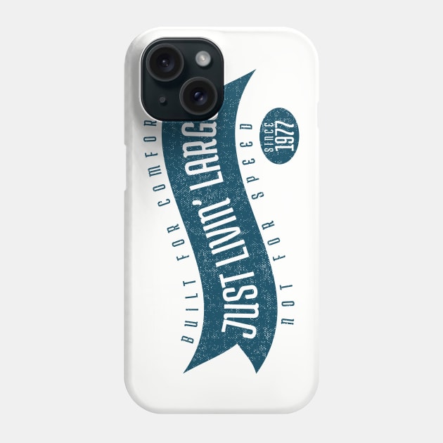 Just Livin Large Phone Case by atomguy