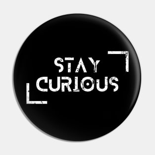 Stay Curious learn More Back to school Pin