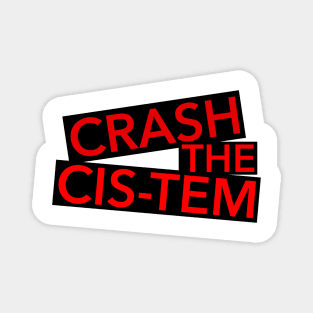 Crash the Cis-tem Magnet