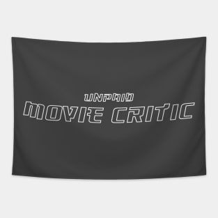 Movie critic unpaid, funny cinema lover design Tapestry