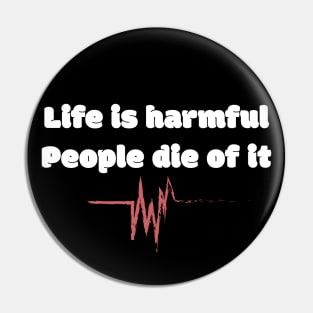 Life Is Harmful People Die Of It Pin