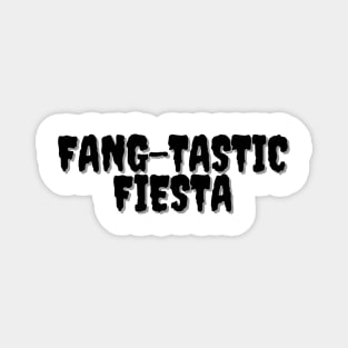 FANG-TASTIC FIESTA Halloween Pun Magnet