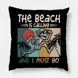 The Beach Is Calling And I Must Go Pillow