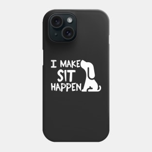 I Make Sit Happen - Dog Love White Phone Case