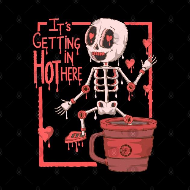 Cute Skeleton - Its Getting Hot in Here - Funny Skeleton by Scriptnbones