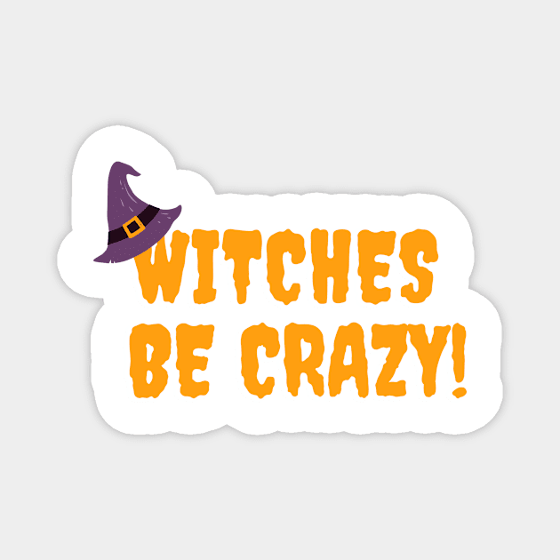 Witches be crazy Magnet by Freia Print