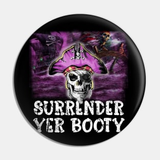 Surrender Yer Booty Pin