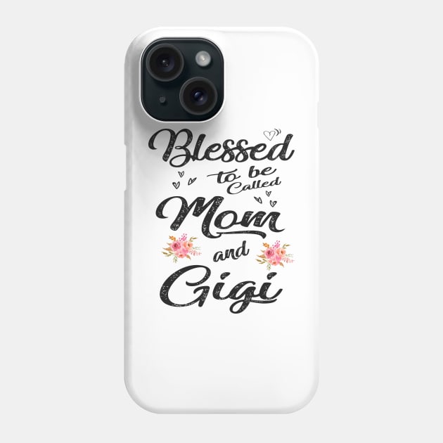 mothers day blessed to be called mom and gigi Phone Case by Bagshaw Gravity