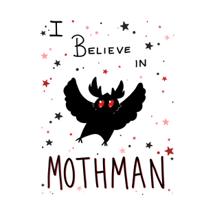 I Believe in Mothman! T-Shirt