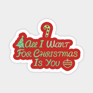 All I Want For Christmas Is You - Christmas Design Magnet