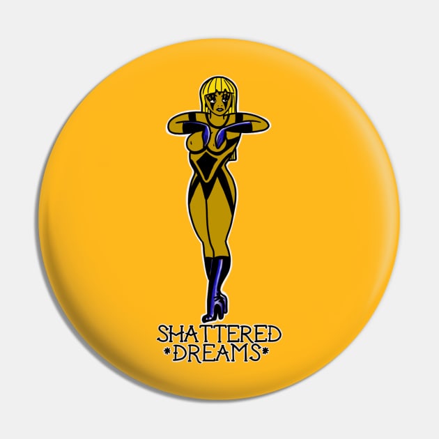 Shattered Dreams Pin by BenWo357