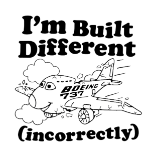 I'm Built Different (Incorrectly) T-Shirt