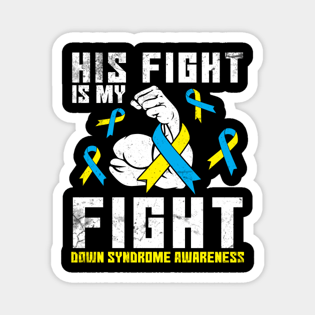 Strongly Hand His Fight Is My Fight Down Syndrome Awareness Magnet by dangbig165