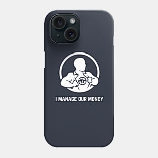 Front: I Manage Our Money Back: Husband of the Year Phone Case