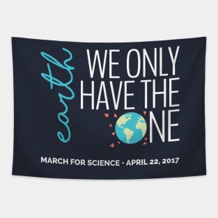 Earth - We Only Have the One - March for Science 2017 (dark) Tapestry