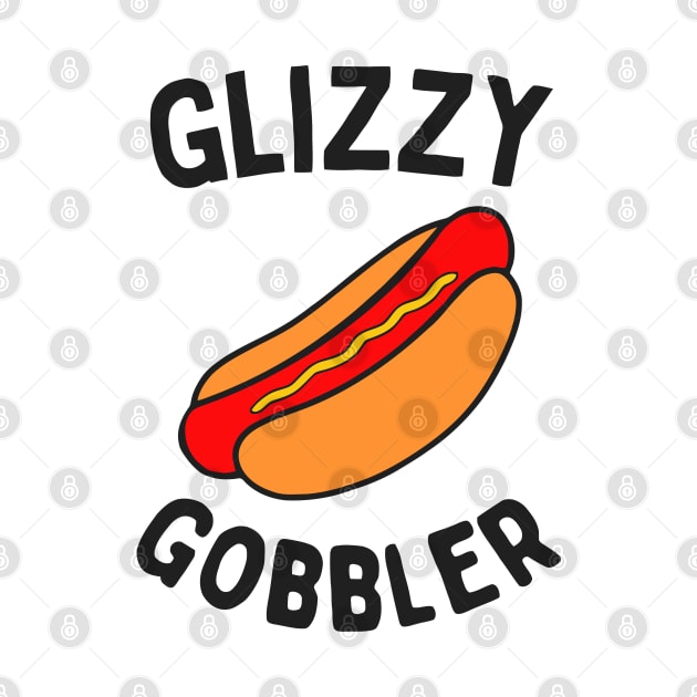 Glizzy Gobbler by GloriousWax
