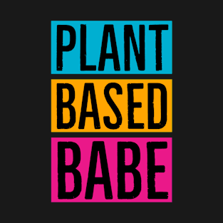 Plantbased Babe T-Shirt