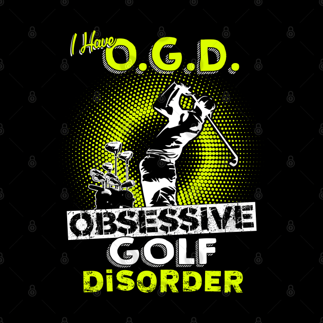 Obsessive Golf Disorder by golf365