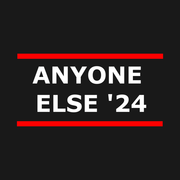 Anyone Else 2024 Trump TShirt TeePublic