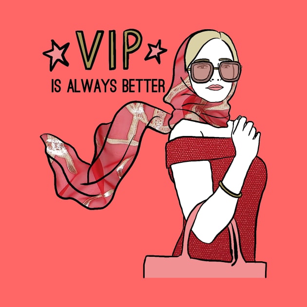 VIP is always better by Katsillustration