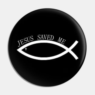 Jesus saved me Pin