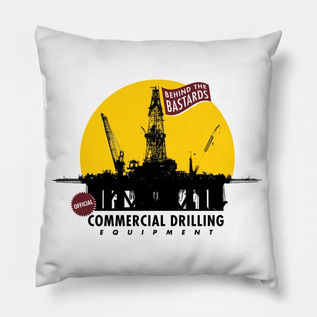 Commercial Drilling Equipment Pillow by Behind The Bastards