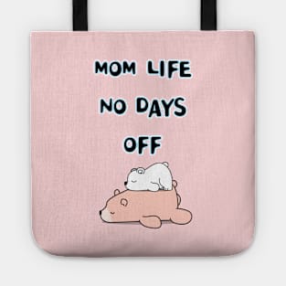 mom life no days off Tote