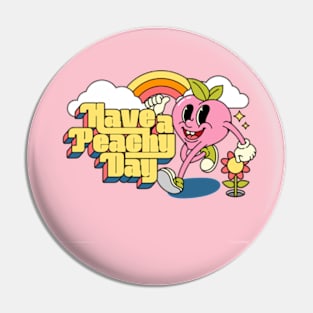 Have a Peachy Day Pin