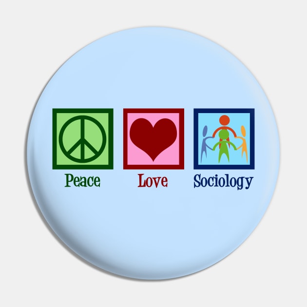 Peace Love Sociology Pin by epiclovedesigns